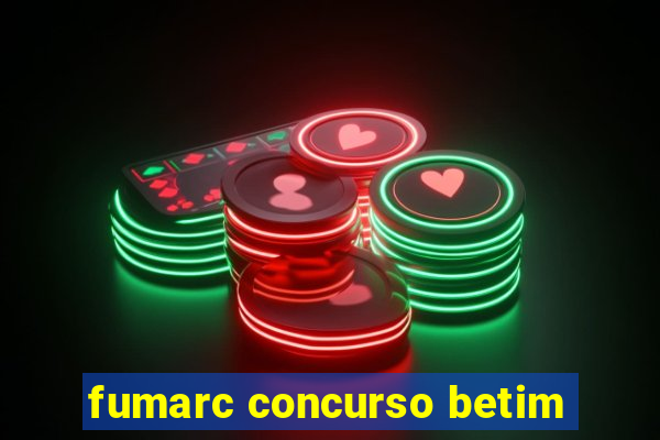 fumarc concurso betim